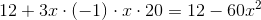 12+3x\cdot (-1)\cdot x\cdot 20=12-60x^2