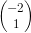 \begin{pmatrix} -2\\1 \end{pmatrix}