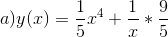 a) y(x)=\frac{1}{5}x^{4}+\frac{1}{x}*\frac{9}{5}