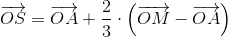 \overrightarrow{OS}=\overrightarrow{OA}+\frac{2}{3}\cdot \left ( \overrightarrow{OM}-\overrightarrow{OA} \right )