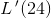 L{\, }'(24)