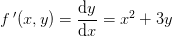 f{\, }'(x,y)=\frac{\mathrm{d} y}{\mathrm{d} x}=x^2+3y