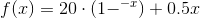 f(x)=20\cdot (1-^{-x})+0.5x