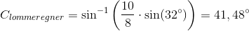 C_{lommeregner}=\sin^{-1}\left (\frac{10}{8}\cdot \sin(32^{\circ}) \right )=41,48^{\circ}