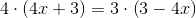 4\cdot \left (4x+3 \right )=3\cdot \left ( 3-4x \right )