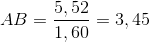 AB = \frac{5,52}{1,60} = 3,45
