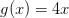 g(x)=4x