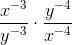 \frac{x^{-3}}{y^{-3}} \cdot \frac{y^{-4}}{x^{-4}}