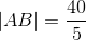 | AB|=\frac{40}{5}