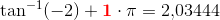 \tan^{-1}(-2)+\mathbf{\color{Red} 1}\cdot \pi=2{,}03444