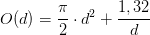 O(d)=\frac{\pi }{2}\cdot d^2+\frac{1,32}{d}