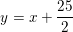 \small y=x+\frac{25}{2}