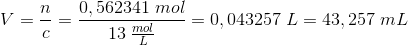 V=\frac{n}{c}=\frac{0,562341\; mol}{13\; \frac{mol}{L}}=0,043257\; L=43,257\; mL