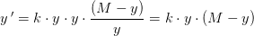 y{\, }'=k\cdot y\cdot y\cdot \frac{\left (M-y \right )}{y}=k\cdot y\cdot \left ( M-y \right )