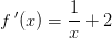 f{\, }'(x)=\frac{1}{x}+2