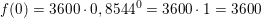 \small f(0)=3600\cdot 0,8544^0=3600\cdot 1=3600