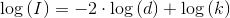 \log\left (I \right ) = -2\cdot \log\left (d \right )+\log\left (k \right )
