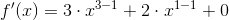 f{}'(x)=3\cdot x^{3-1}+2\cdot x^{1-1}+0