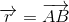 \overrightarrow{r}=\overrightarrow{AB}