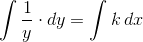 \int \frac{1}{y}\cdot dy=\int k\, dx