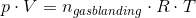 p\cdot V=n_{gasblanding}\cdot R\cdot T