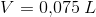 V=0{,}075\; L