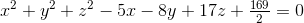 x^2+y^2+z^2-5x-8y+17z+\tfrac{169}{2}=0