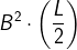 B^2\cdot\left ( \frac{L}{2} \right )