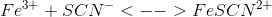 Fe^{3+} + SCN^- <--> FeSCN^{2+}