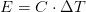 E=C\cdot \Delta T