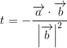 t=-\frac{\overrightarrow{a}\cdot \overrightarrow{b}}{\left | \overrightarrow{b} \right |^2}
