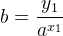 b=\frac{y_1}{a^{x_1}}
