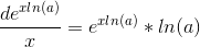 \frac{de^{x ln(a)}}{x} = e^{x ln(a)} * ln(a)