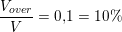 \small \frac{V_{over}}{V}=0{,}1=10\%