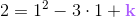 2=1^2-3\cdot 1+\mathbf{\color{Orchid} k}