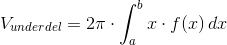 V_{underdel}=2\pi \cdot \int_{a}^{b} x\cdot f(x)\, dx