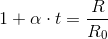 1+\alpha \cdot t =\frac{R}{R_0}