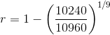 r=1-\left(\frac{10240}{10960} \right )^{1/9}