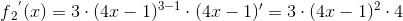 f{_{2}}^{{}'}(x)=3\cdot (4x-1)^{3-1}\cdot (4x-1){}'=3\cdot (4x-1)^{2}\cdot 4