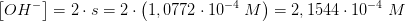 \left [ OH^- \right ]=2\cdot s=2\cdot \left ( 1,0772\cdot 10^{-4}\; M \right )=2,1544\cdot 10^{-4}\; M