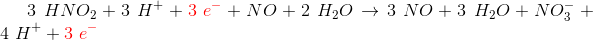3\ HNO_2 +3\ H^++{\color{Red} 3\ e^-} +NO+2\ H_2O \rightarrow 3\ NO+ 3 \ H_2 O + NO_3^- + 4 \ H^+ +{\color{Red} 3\ e^-}