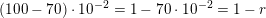 \small \small (100-70)\cdot 10^{-2}=1-70\cdot 10^{-2}=1-r