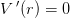 V{\, }'(r)=0