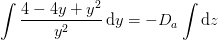 \int \frac{4-4y+y^2}{y^2}\, \mathrm{d}y=-D_a\int \mathrm{d}z