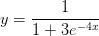 y=\frac{1}{1+3e^{-4x}}