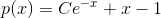 p(x)=Ce^{-x}+x-1
