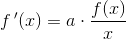 f{\, }'(x)=a\cdot \frac{f(x)}{x}