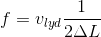 f = v_{lyd}\frac{1}{2\Delta L}