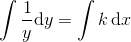 \int \frac{1}{y}\mathrm{d} y=\int k\, {\mathrm{d} x}
