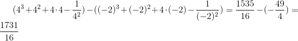 (4^3+4^2+4\cdot 4-\frac{1}{4^2})-((-2)^3+(-2)^2+4\cdot (-2)-\frac{1}{(-2)^2})=\frac{1535}{16}-(-\frac{49}{4})=\frac{1731}{16}